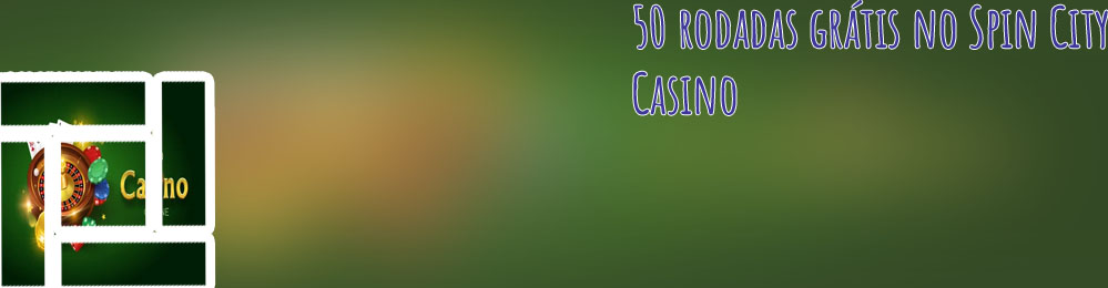 Casinos com rodadas gratis